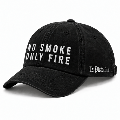 NO SMOKE ONLY FIRE Dad Hat