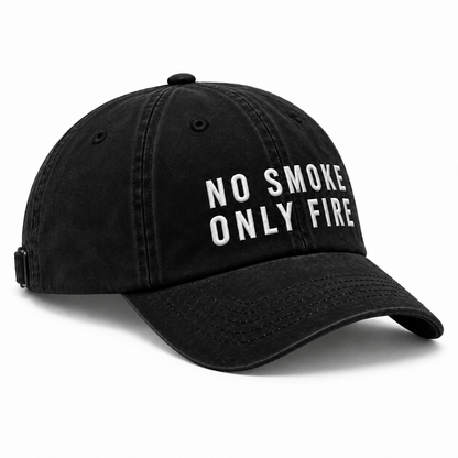 NO SMOKE ONLY FIRE Dad Hat